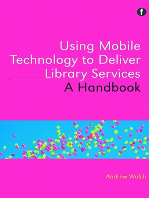 cover image of Using Mobile Technology to Deliver Library Services